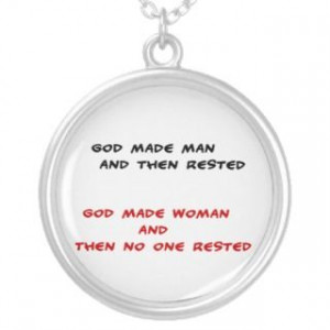 Funny quotes God made man and then rested Personalized Necklace