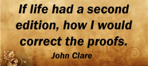 ... had a second edition, how I would correct the proofs. – John Clare