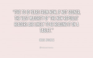 quote-Chris-Hughes-five-to-10-years-from-now-if-239630.png