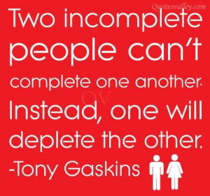 Incomplete Love Quotes Two incomplete people can't