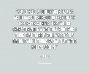 quote-Eric-Holder-people-feel-uncomfortable-talking-about-racial ...