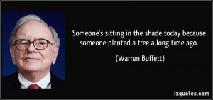 quote-someone-s-sitting-in-the-shade-today-because-someone-planted-a ...