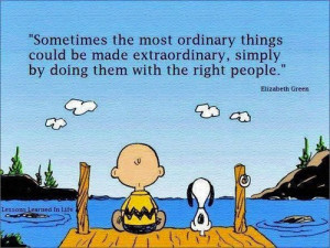 ... be made extraordinary, simply by doing them with the right people