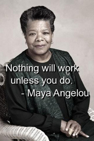 Maya Angelou, Inspirational Quotes