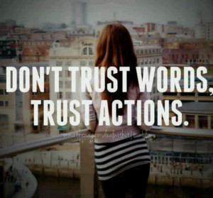 Words mean nothing without actions.