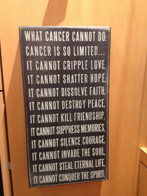 Inspirational quote for someone fighting cancer.