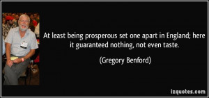 At least being prosperous set one apart in England; here it guaranteed ...