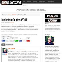 Inclusion Quotes #001. Tim Villegas has worked in the field of special ...