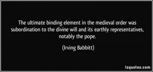 The ultimate binding element in the medieval order was subordination ...