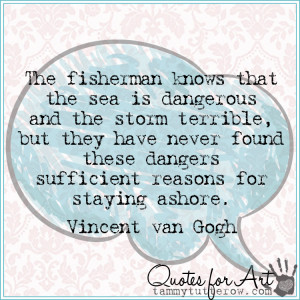 Tammy Tutterow Quotes for Art | The fisherman knows that the sea is ...