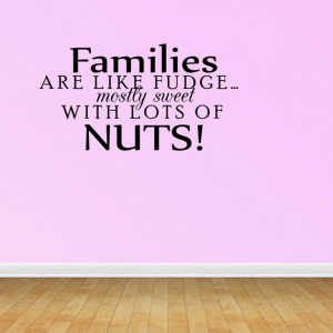 Wall Decal Quote Vinyl Sticker Art Families Are Like Fudge Funny ...