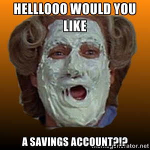 Mrs Doubtfire Meme Mrs. doubtfire - helllooo would you like a savings ...