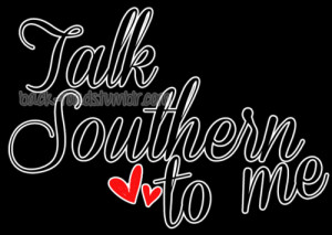 quotes southern accents southern country country quotes southern ...