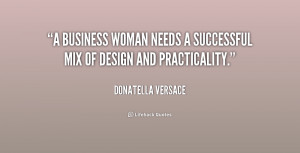 Quotes About Business Woman ~ A business woman needs a successful mix ...