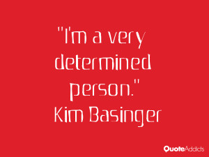 kim basinger quotes i m a very determined person kim basinger