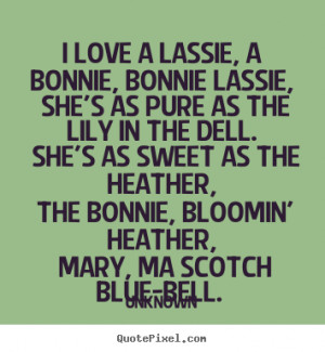 Unknown Quotes Love Lassie