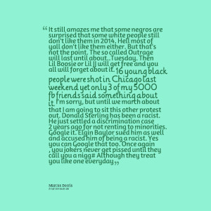 still amazes me that some negros are surprised that some white people ...