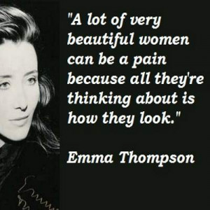 Emma Thompson Quote ~ Beautiful Woman 