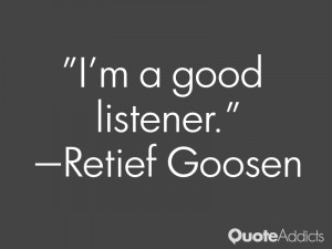 retief goosen quotes i m a good listener retief goosen