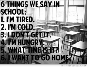 things we say in school I'm tired I'm cold I don't get it I'm hungry ...