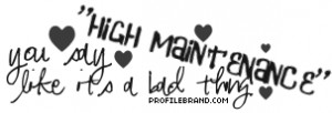 high maintenance quotes graphic
