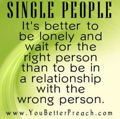 Been there, Done that! Waiting for Mr. Right.