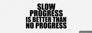 Slow Progress Facebook Profile Timeline Cover Photo