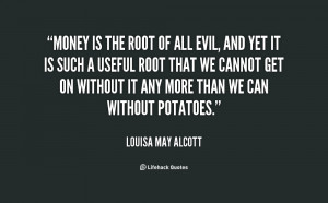 quote-Louisa-May-Alcott-money-is-the-root-of-all-evil-114339.png