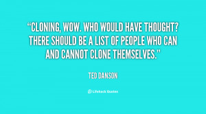 quote-Ted-Danson-cloning-wow-who-would-have-thought-there-11026.png