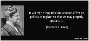 ... to register so that we may properly appraise it. - Florence E. Allen