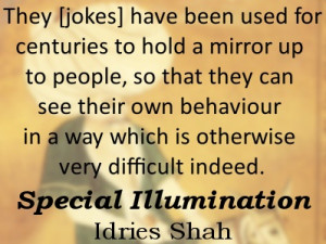 ... otherwise very difficult indeed. -- Idries Shah, Special Illumination