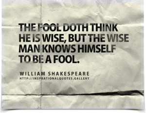 Quote a Wise Man Knows Himself to Be a Fool Shakespeare