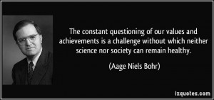 ... neither science nor society can remain healthy. - Aage Niels Bohr