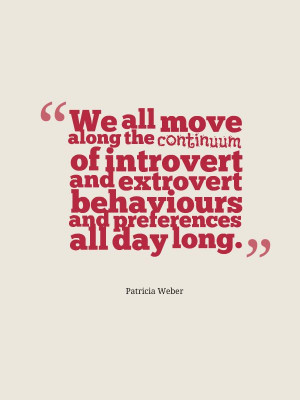 ... and extrovert behaviors all day long.