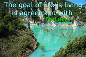 The Goal Of Life Is Living In Agreement With Nature. - Zeno Of Elea