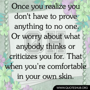 Once-u-realize-u-dont-have-to-prove-anything-to-no-one.-Or-worry-about ...