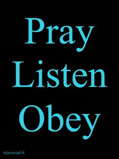 Pray Listen Obey More