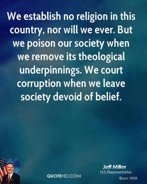 ... underpinnings. We court corruption when we leave society devoid of