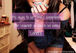 It s okay to be lonely quote