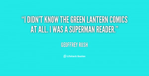 quote-Geoffrey-Rush-i-didnt-know-the-green-lantern-comics-49010.png
