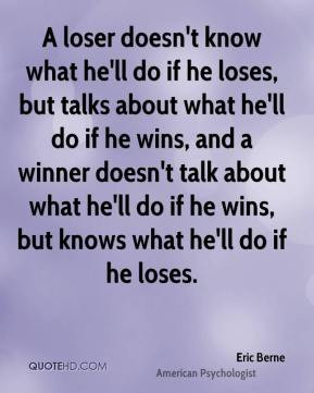 loser doesn't know what he'll do if he loses, but talks about what he ...