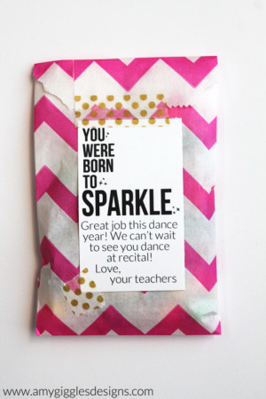 You Were Born to Sparkle Dance Recital Gift Bags www.amygigglesdesigns ...