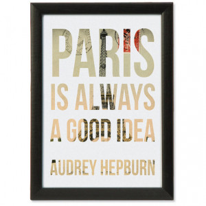 Audrey Hepburn Unframed Quote Art Print (Paris Is Always A Good Idea ...