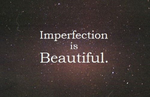 quotes #imperfection #beauty