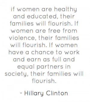if women are healthy and educated, their families will flourish.