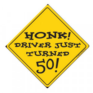 Laid Back Honk Driver Just Turned 50 Magnetic Sign