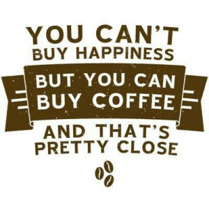 ... Quotes, Things Coffe, True, Buy Happy, Coffee Quotes, Buy Coffe, Coffe