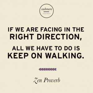 If we are facing in the right direction, all we have to do is keep on ...