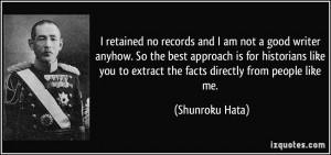 retained no records and I am not a good writer anyhow. So the best ...