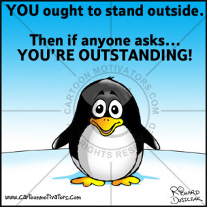 Cartoon of a penguin stood outside in the cold. Caption reads 'YOU ...